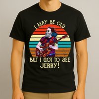 I May Be Old But I Got To See Jerry Vintage T-Shirt