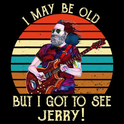 I May Be Old But I Got To See Jerry Vintage T-Shirt