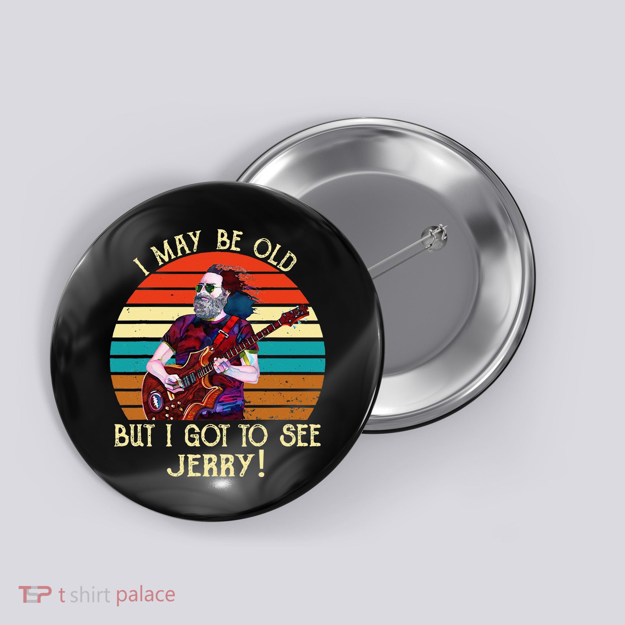 I May Be Old But I Got To See Jerry Vintage Button