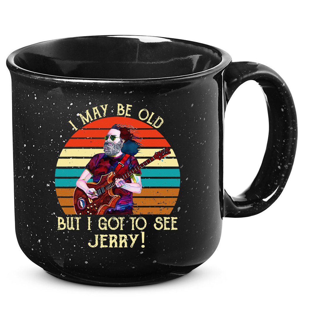 I May Be Old But I Got To See Jerry Vintage 15oz Campfire Ceramic Mug