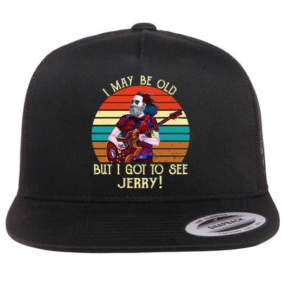 I May Be Old But I Got To See Jerry Vintage Flatbill Hat