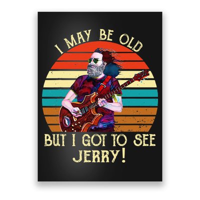 I May Be Old But I Got To See Jerry Vintage Poster