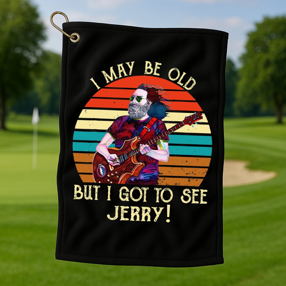 I May Be Old But I Got To See Jerry Vintage Golf Towel