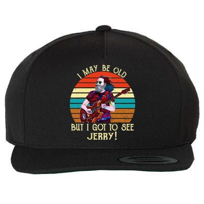 I May Be Old But I Got To See Jerry Vintage Wool Snapback Cap