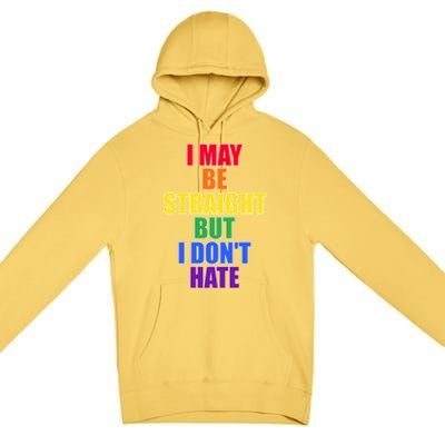 I May Be Straight But I Dont Hate Lgbtq Gift Premium Pullover Hoodie