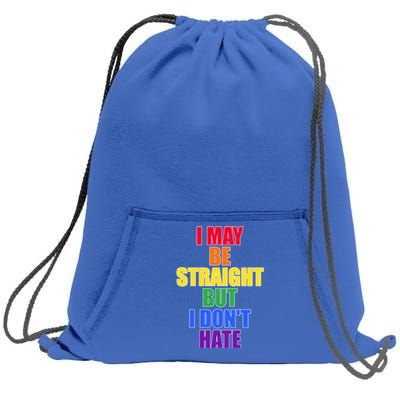 I May Be Straight But I Dont Hate Lgbtq Gift Sweatshirt Cinch Pack Bag