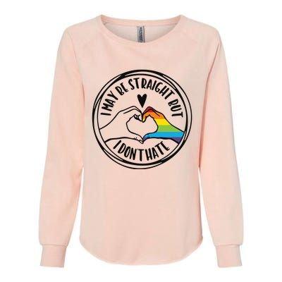 I May Be Straight But I Dont Hate Straight Against Hate Pride Ally Womens California Wash Sweatshirt