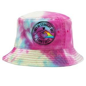 I May Be Straight But I Dont Hate Straight Against Hate Pride Ally Tie-Dyed Bucket Hat