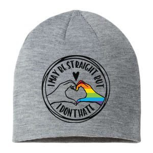 I May Be Straight But I Dont Hate Straight Against Hate Pride Ally Sustainable Beanie