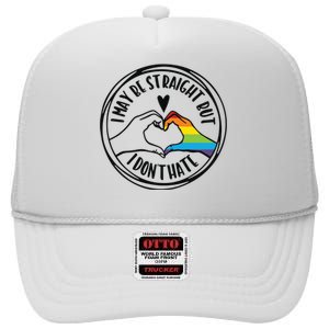 I May Be Straight But I Dont Hate Straight Against Hate Pride Ally High Crown Mesh Back Trucker Hat