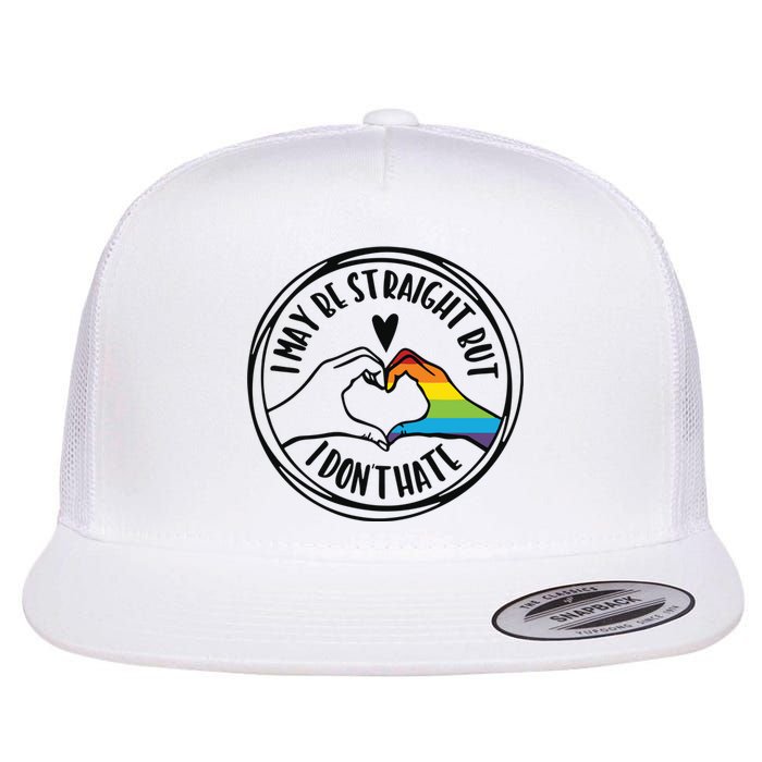 I May Be Straight But I Dont Hate Straight Against Hate Pride Ally Flat Bill Trucker Hat