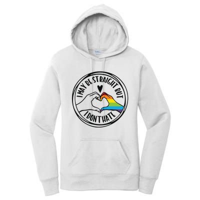 I May Be Straight But I Dont Hate Straight Against Hate Pride Ally Women's Pullover Hoodie