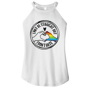 I May Be Straight But I Dont Hate Straight Against Hate Pride Ally Women's Perfect Tri Rocker Tank