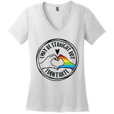 I May Be Straight But I Dont Hate Straight Against Hate Pride Ally Women's V-Neck T-Shirt