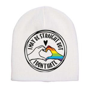 I May Be Straight But I Dont Hate Straight Against Hate Pride Ally Short Acrylic Beanie