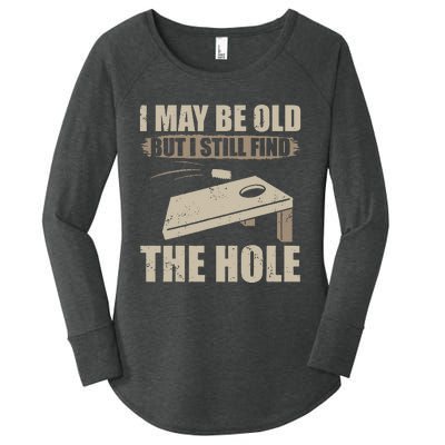 I May Be Old But I Still Find The Hole Cornhole Women's Perfect Tri Tunic Long Sleeve Shirt