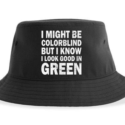 I Might Be Colorblind But I Know I Look Good In Green Funny Sustainable Bucket Hat