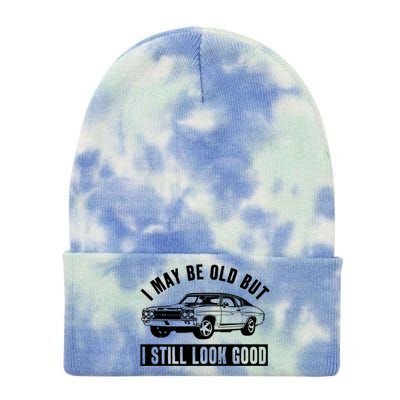 I May Be Old But I Still Look Good Classic Muscle Car Gift Tie Dye 12in Knit Beanie