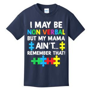 I May Be Non Verbal But My Mama Ain't Remember That Autism Kids T-Shirt