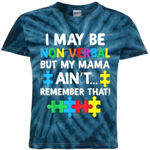 I May Be Non Verbal But My Mama Ain't Remember That Autism Kids Tie-Dye T-Shirt