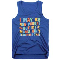 I May Be Non Verbal But My Mama AinT Autism Awareness Gift Tank Top