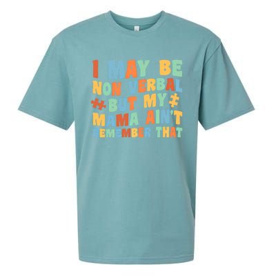 I May Be Non Verbal But My Mama AinT Autism Awareness Gift Sueded Cloud Jersey T-Shirt