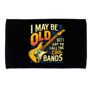 I May Be Old But I Got To See All The Cool Bands Microfiber Hand Towel