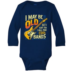 I May Be Old But I Got To See All The Cool Bands Baby Long Sleeve Bodysuit