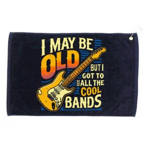 I May Be Old But I Got To See All The Cool Bands Grommeted Golf Towel