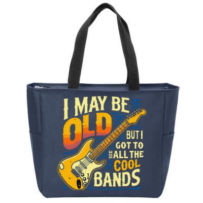 I May Be Old But I Got To See All The Cool Bands Zip Tote Bag