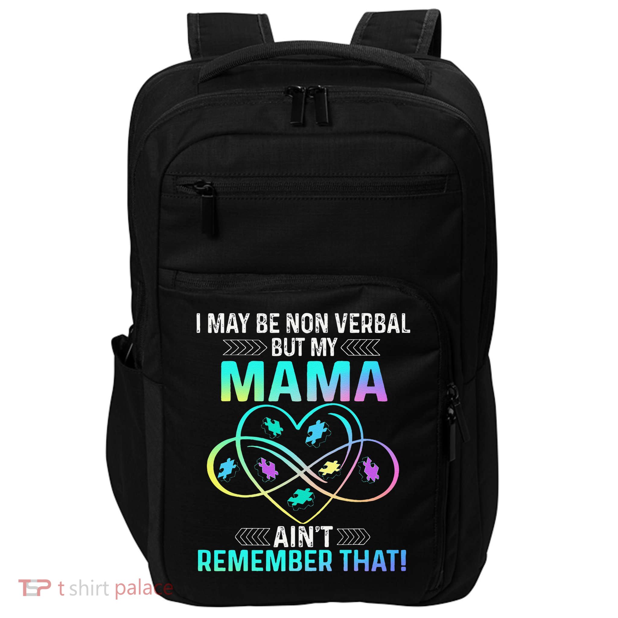 I May Be Non Verbal But My Mama Aint Remember That Puzzle Impact Tech Backpack