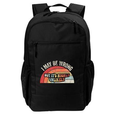 I May Be Wrong But ItS Highly Unlikely Daily Commute Backpack