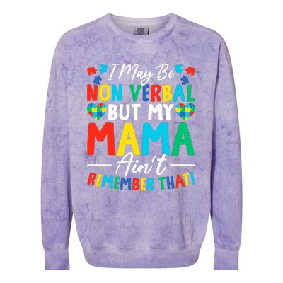 I May Be Non Verbal But My Mama AinT Remember That Autism Colorblast Crewneck Sweatshirt