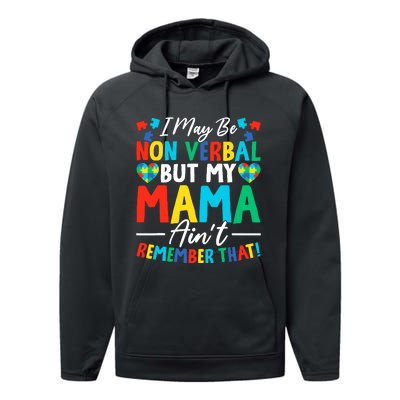 I May Be Non Verbal But My Mama AinT Remember That Autism Performance Fleece Hoodie