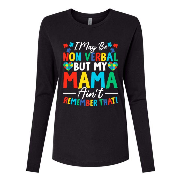 I May Be Non Verbal But My Mama AinT Remember That Autism Womens Cotton Relaxed Long Sleeve T-Shirt