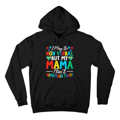 I May Be Non Verbal But My Mama AinT Remember That Autism Hoodie