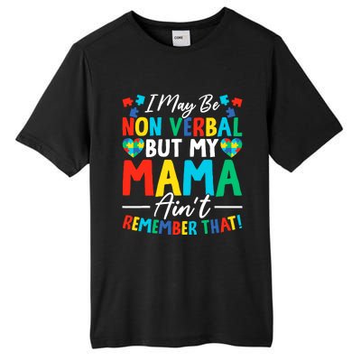 I May Be Non Verbal But My Mama AinT Remember That Autism Tall Fusion ChromaSoft Performance T-Shirt