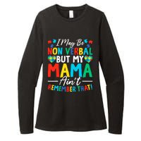 I May Be Non Verbal But My Mama AinT Remember That Autism Womens CVC Long Sleeve Shirt