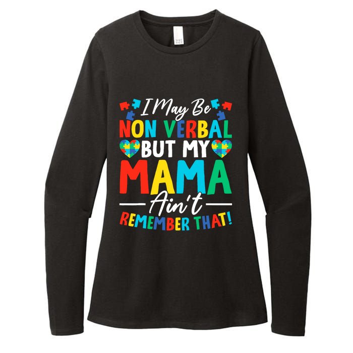 I May Be Non Verbal But My Mama AinT Remember That Autism Womens CVC Long Sleeve Shirt