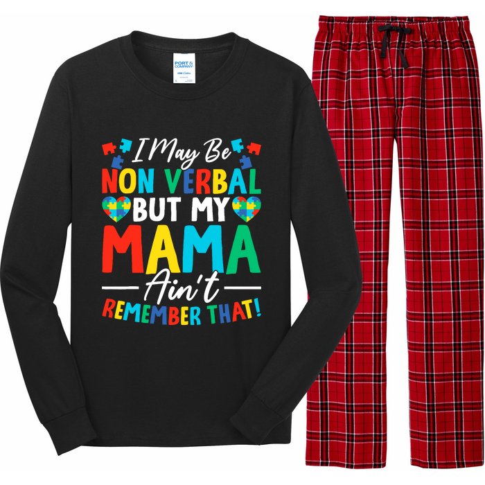 I May Be Non Verbal But My Mama AinT Remember That Autism Long Sleeve Pajama Set