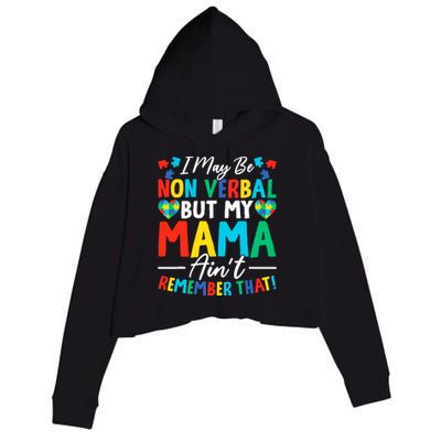 I May Be Non Verbal But My Mama AinT Remember That Autism Crop Fleece Hoodie