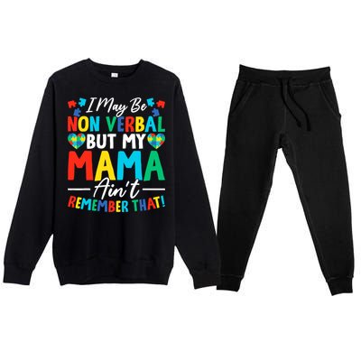 I May Be Non Verbal But My Mama AinT Remember That Autism Premium Crewneck Sweatsuit Set