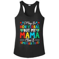 I May Be Non Verbal But My Mama AinT Remember That Autism Ladies PosiCharge Competitor Racerback Tank