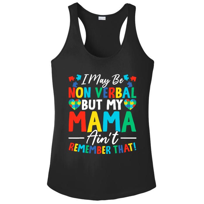 I May Be Non Verbal But My Mama AinT Remember That Autism Ladies PosiCharge Competitor Racerback Tank