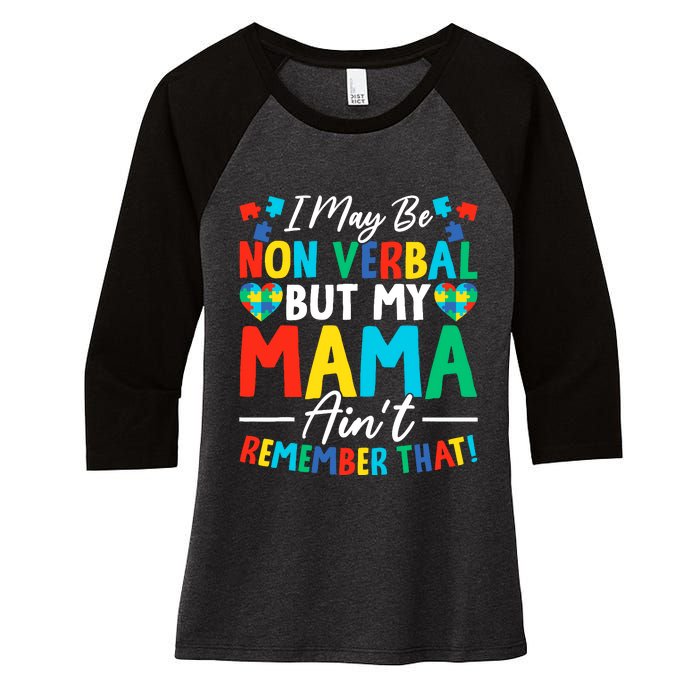 I May Be Non Verbal But My Mama AinT Remember That Autism Women's Tri-Blend 3/4-Sleeve Raglan Shirt