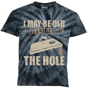 I May Be Old But I Still Find The Hole Cornhole Kids Tie-Dye T-Shirt