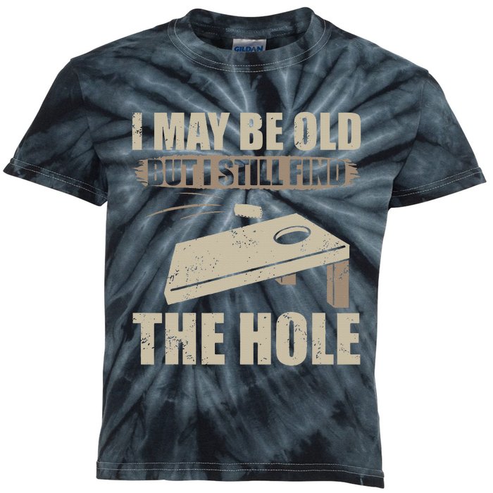 I May Be Old But I Still Find The Hole Cornhole Kids Tie-Dye T-Shirt