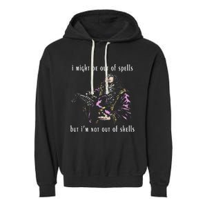 I Might Be Out Of Spells But IM Not Out Of Shells Up Garment-Dyed Fleece Hoodie