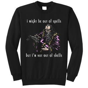 I Might Be Out Of Spells But IM Not Out Of Shells Up Sweatshirt