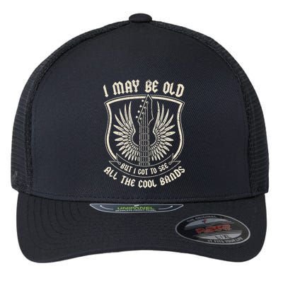 I May Be Old But I Got To See All The Cool Bands Tee Concert Flexfit Unipanel Trucker Cap